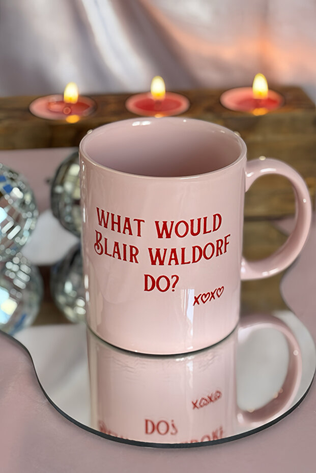 Gossip Girl What Would Blair Waldorf Do Pink Mug