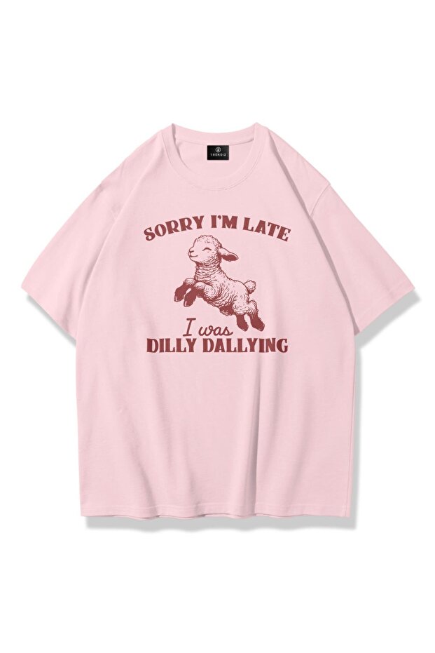 Unisex Sorry I'm Late T-shirt Pink