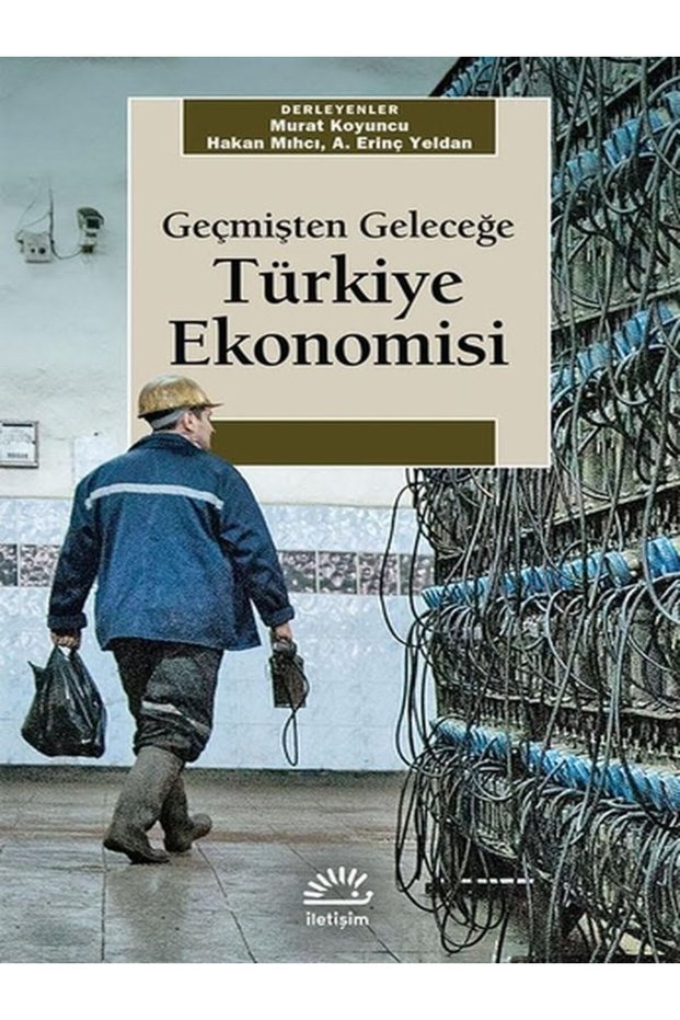 From the Past to the Future: Turkish Economy İletişim Yayınları