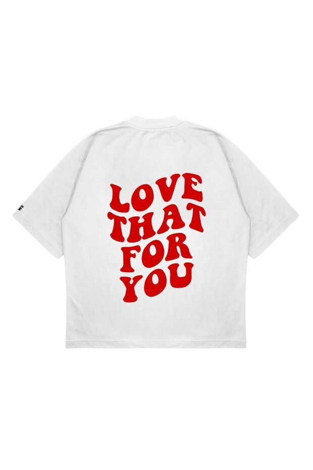 Unisex Oversize Love That for You Printed Boxy Fit Thick Fabric (240Gsm) T-Shirt
