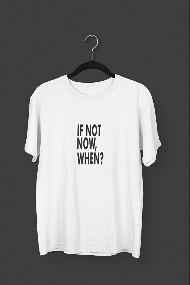 Men/Women if Not Now, When? Black Transfer Printed Round Neck Short Sleeve T-Shirt