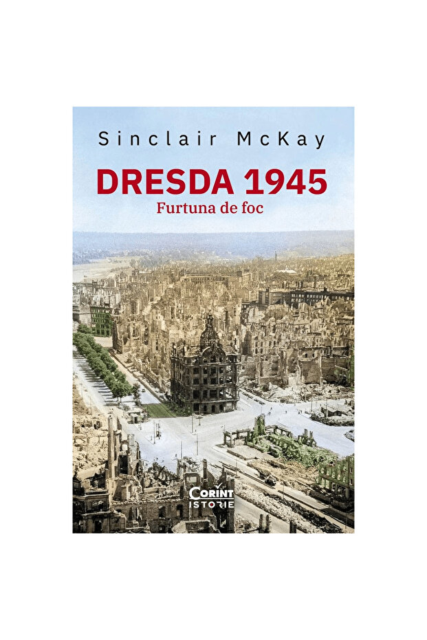 Dresden 1945. Firestorm, Sinclair McKay - 1