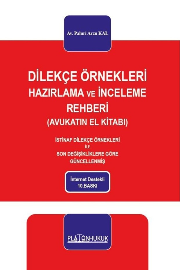 DİLEKÇE ÖRNEKLERİ HAZIRLAMA VE İNCELEME REHBERİ (AVUKATIN EL KİTABI) 10. BASKI - 1