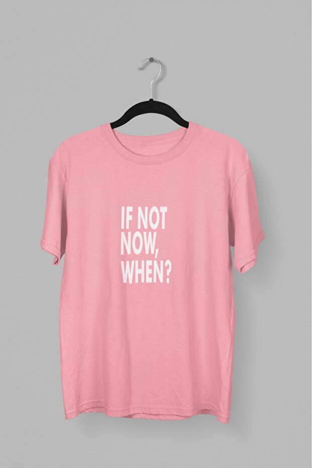 Men/Women if Not Now, When? White Transfer Printed Round Neck Short Sleeve T-Shirt
