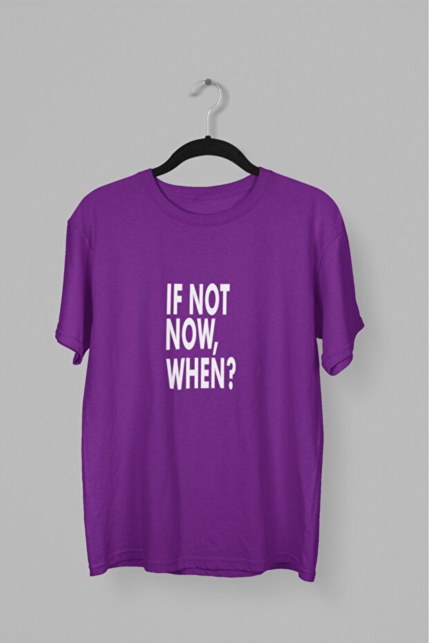 Men/Women if Not Now, When? White Transfer Printed Round Neck Short Sleeve T-Shirt