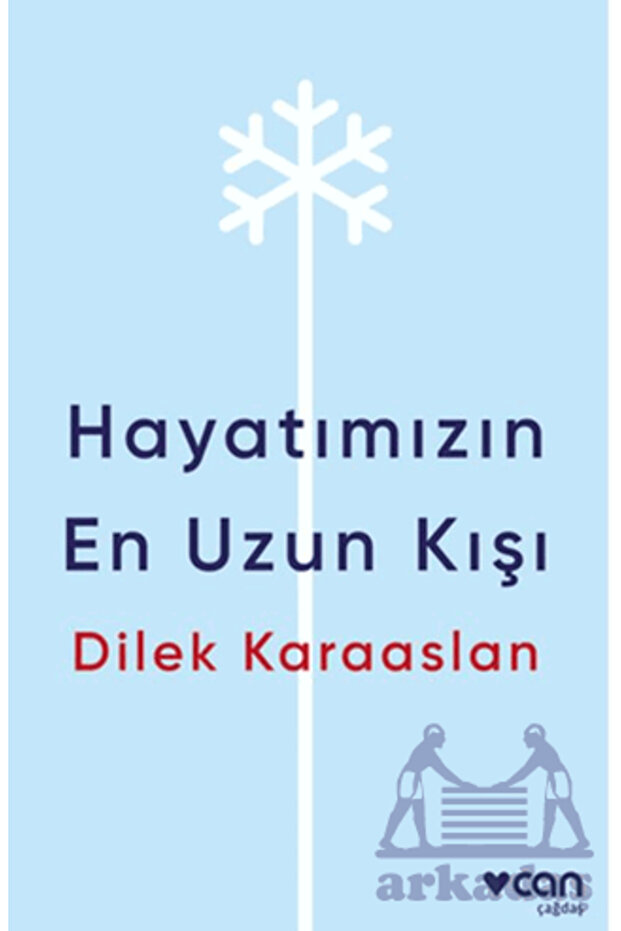 Hayatımızın En Uzun Kışı