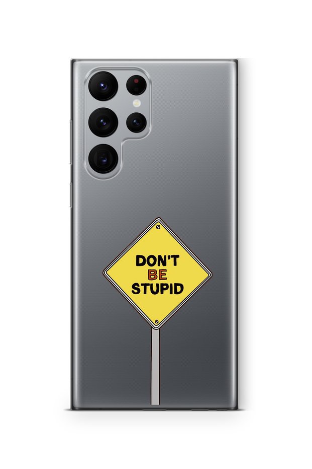 Samsung Galaxy S23 Ultra Compatible Dont Be Design Printed Transparent Case