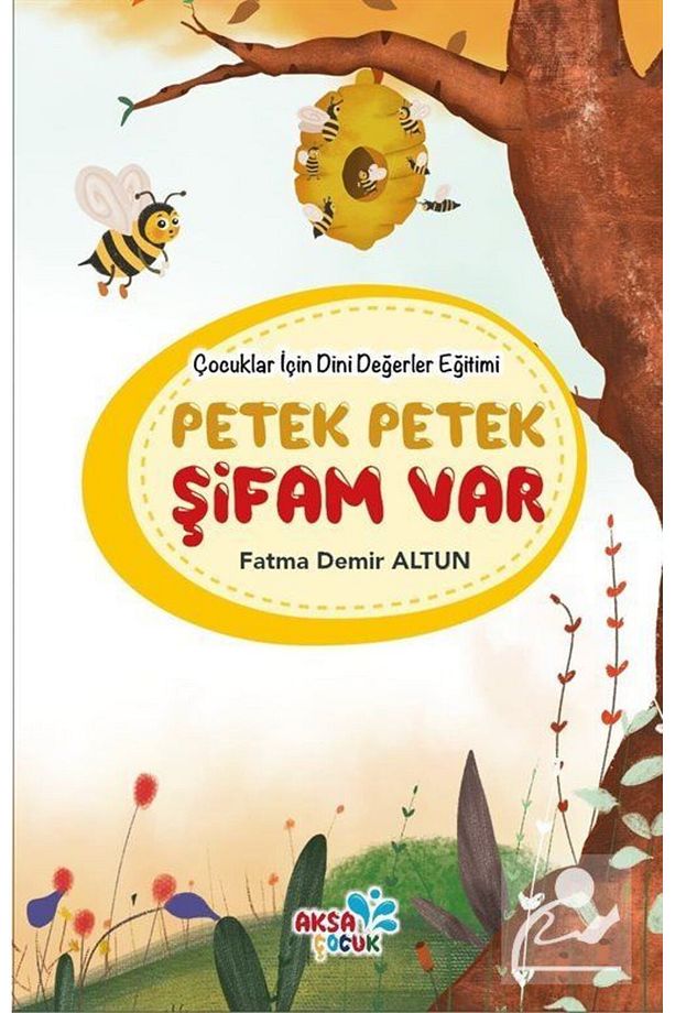 Petek Petek Şifam Var / Çocuklar İçin Dini Değerler Eğitimi - 1