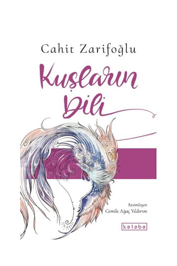 Kuşların Dili Ketebe Yayınları (Korunaklı Poşetle)