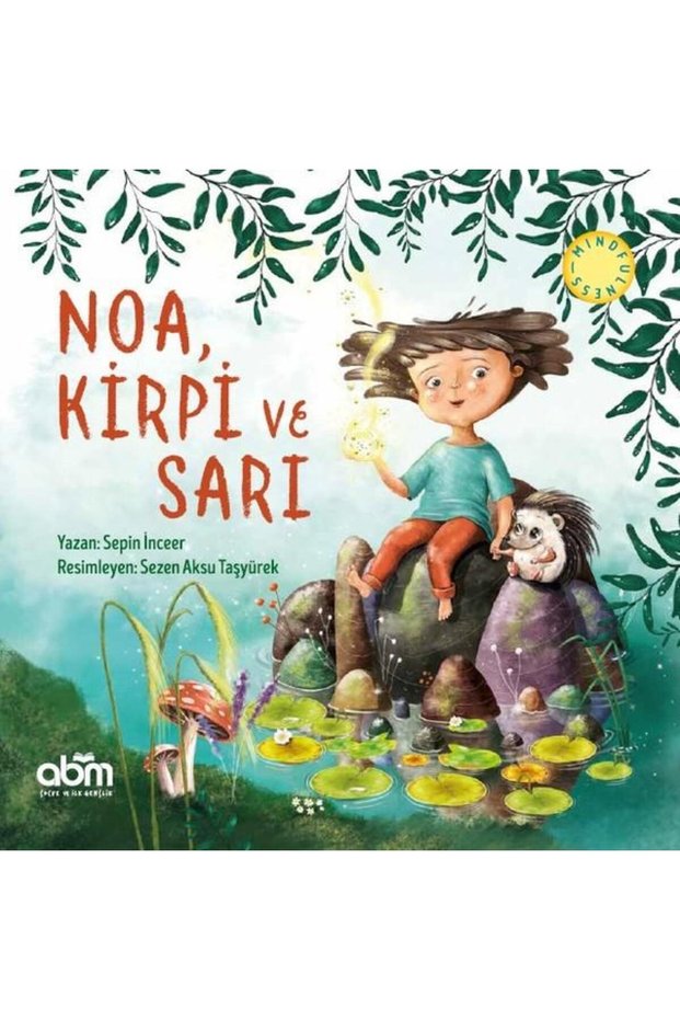 Noa, Kirpi ve Sarı / Abm Yayınevi / Sepin İnceer