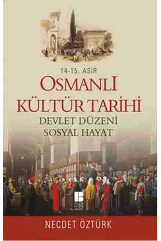 14 - 15. Asir Osmanlı Kültür Tarihi - Devlet Düzeni Sosyal Hayat