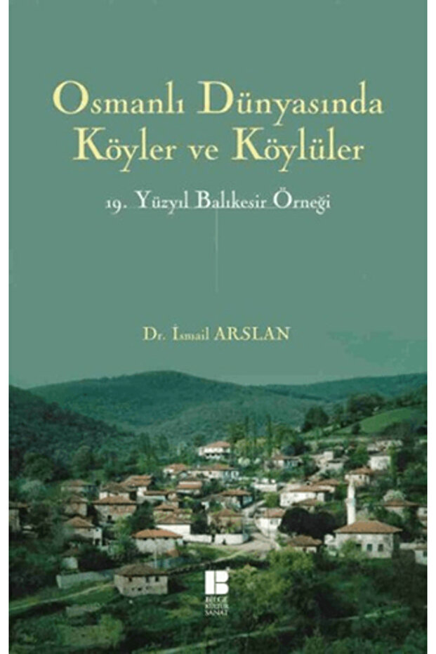 Osmanlı Dünyasında Köyler ve Köylüler - 19. Yüzyıl Balıkesir Örneği