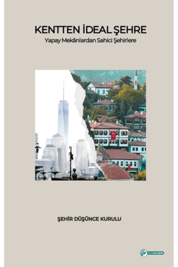 From City to Ideal City From Artificial Spaces to Authentic Cities