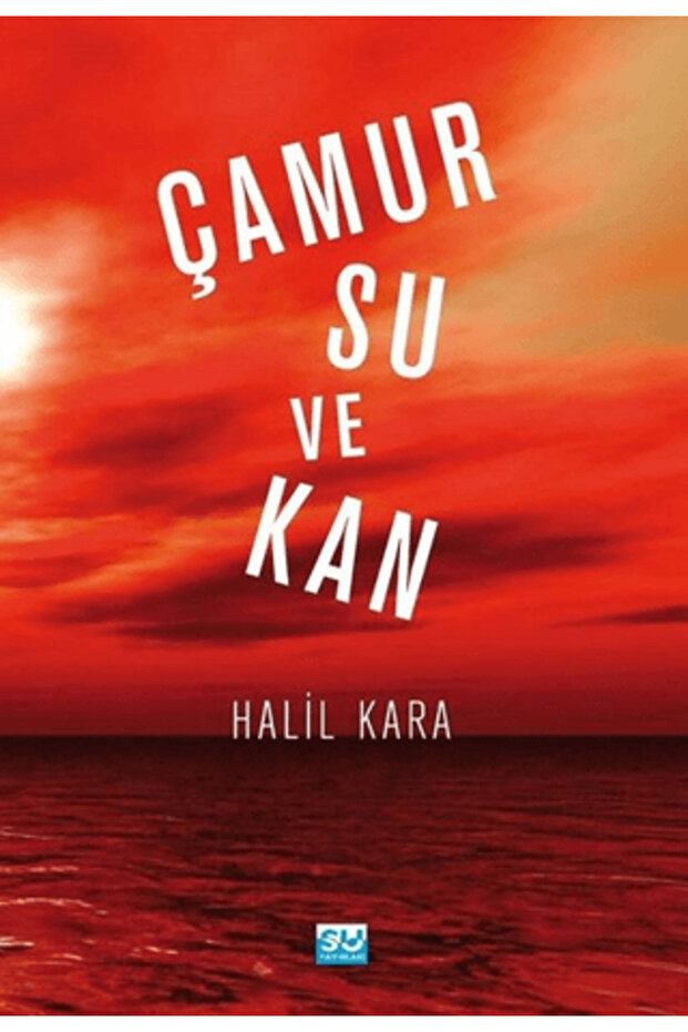 Çamur Su ve Kan