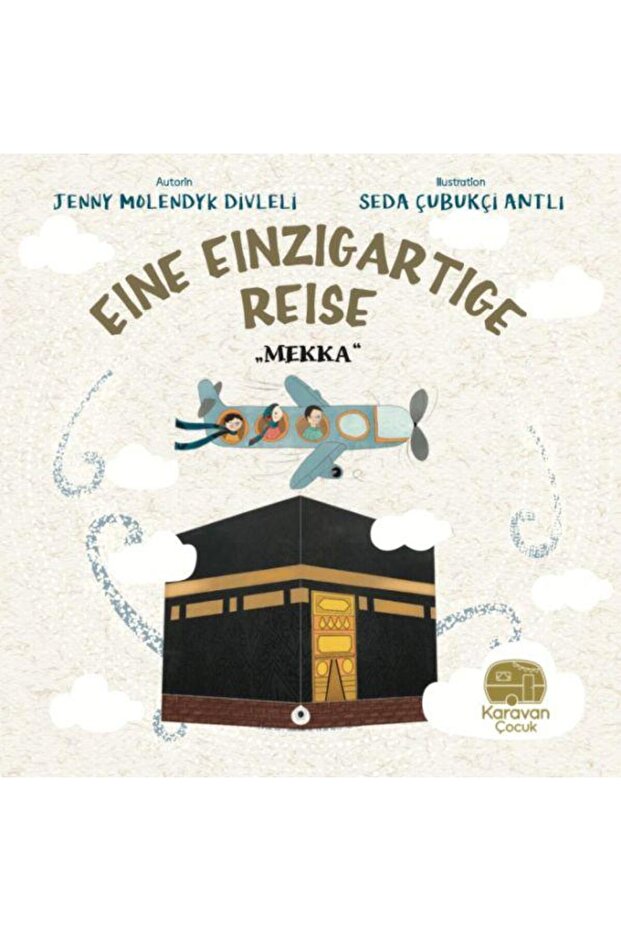 Eıne Eınzıgartıge Reıse Mekka / / Jenny Molendyk Divleli