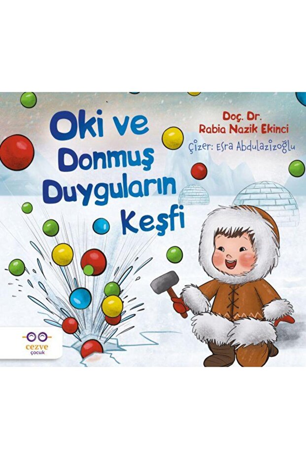 Oki ve Donmuş Duyguların Keşfi / / Doç. Dr. Rabia Nazik Ekinci