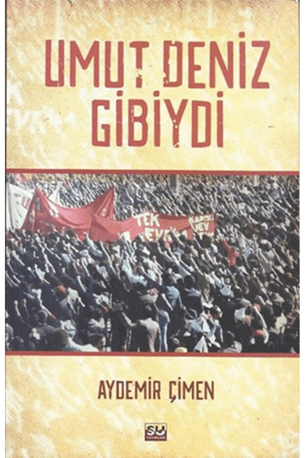 Umut Deniz Gibiydi