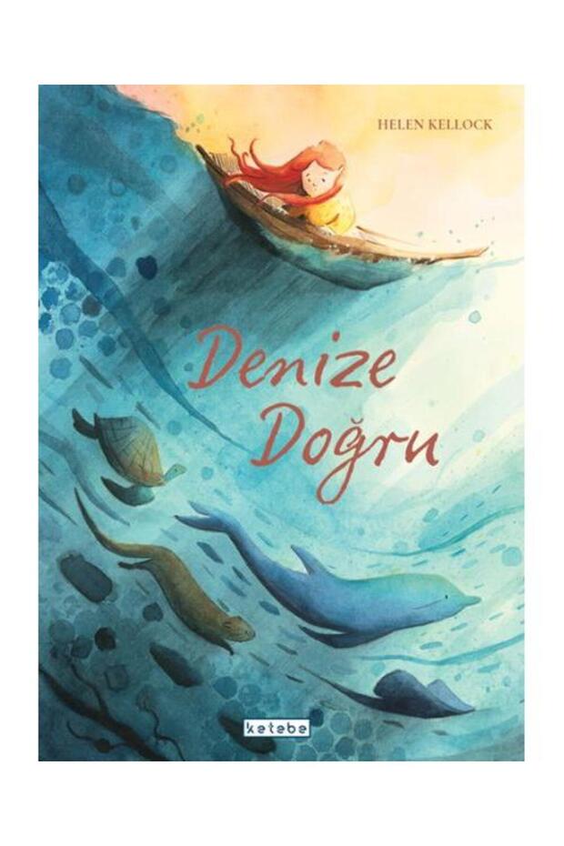 Denize Doğru</DNTCTMS> / / هيلين كيلوك