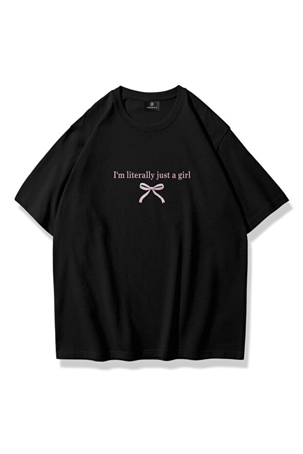 Women's I'M Literally Just a Girl Tshirt Black