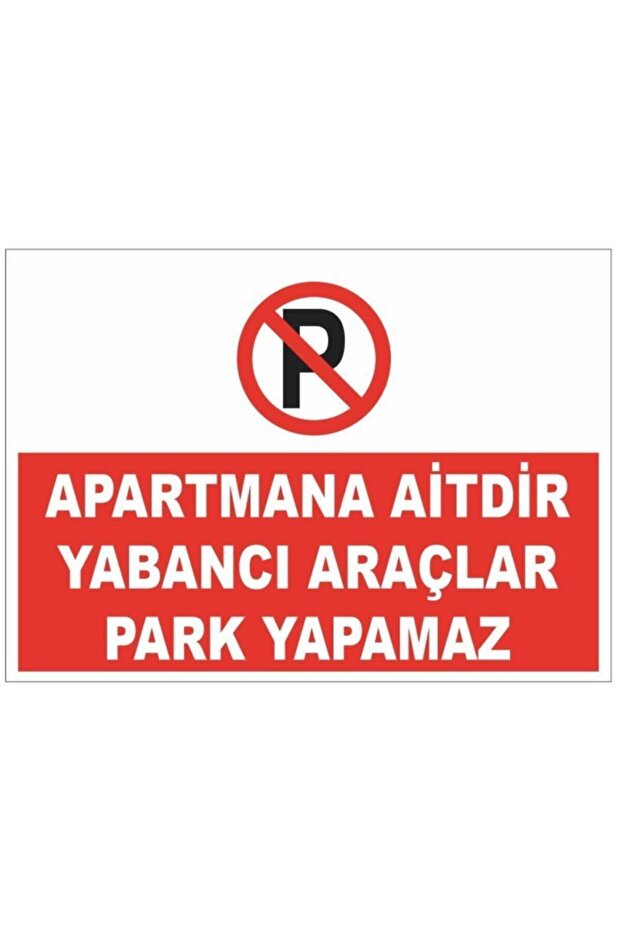 Apartment Area: Foreign Vehicles Cannot Park. No Parking. 25X35 cm Warning Sign.