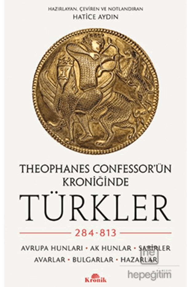 Theophanes Confessor’ün Kroniğinde Türkler: 284-813 - 2