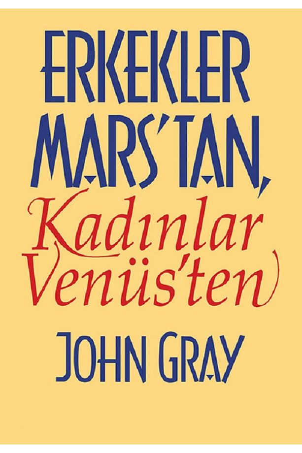 Erkekler Mars'tan Kadınlar Venüs'ten - John Gray - 1