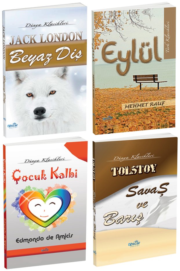 Beyaz Diş-Jack London+Eylül-Mehmet Rauf+Çocuk Kalbi-Edmondo de Amicis+Savaş ve Barış-Tolstoy+Hediye
