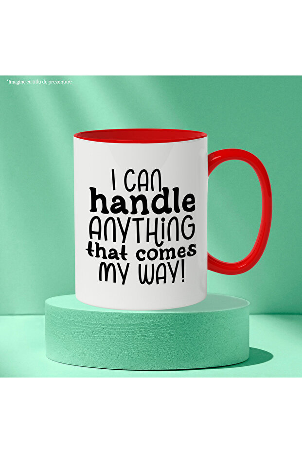 Mug with the message "I can handle anything that comes my way" - problem solving, With,STG - 3
