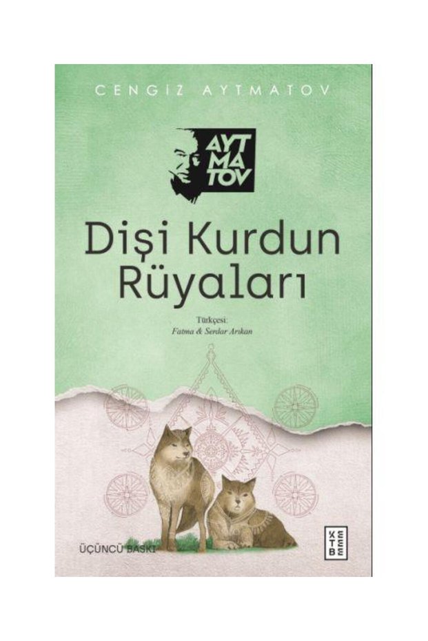 Dişi Kurdun Rüyaları / Ketebe Yayınları / Cengiz Aytmatov