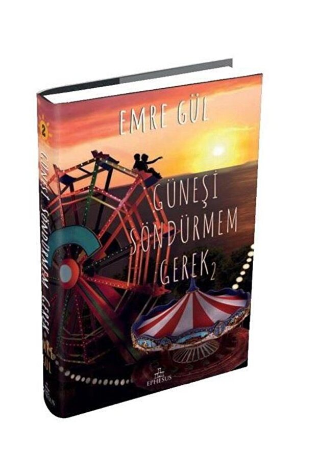 Güneşi Söndürmem Gerek 2 (Hardcover) Emre Gül Ela Kitabevi