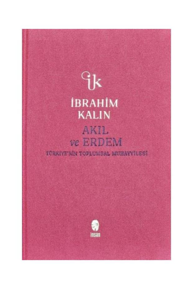 Akıl ve Erdem (Hardcover) / İnsan Yayınları / İbrahim Kalın