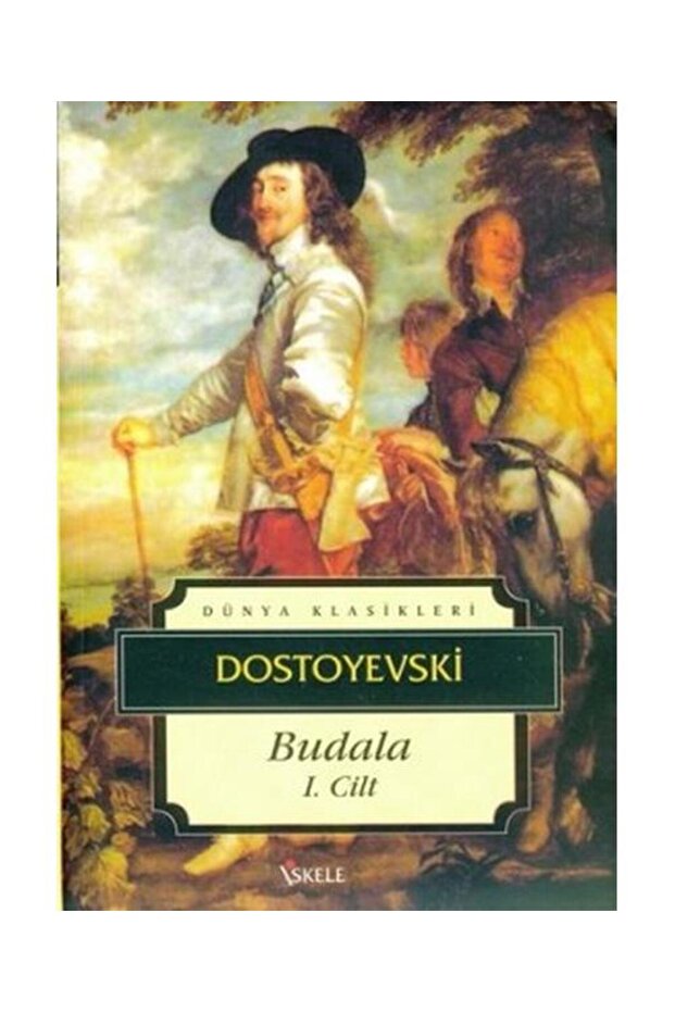 Budala 1. Cilt / İskele Yayıncılık / Fyodor Mihayloviç Dostoyevski