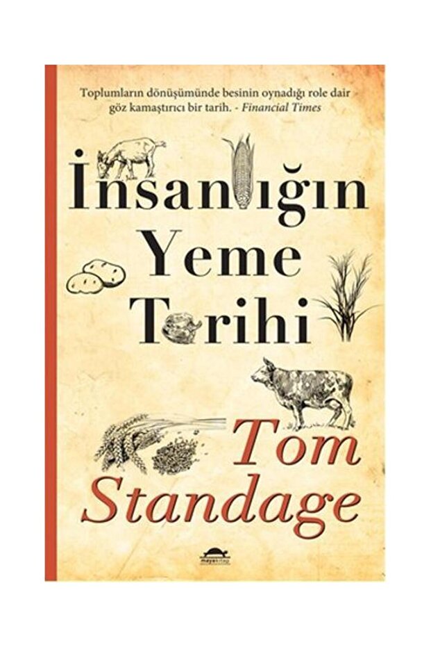 İnsanlığın Yeme Tarihi / Maya Kitap / Tom Standage