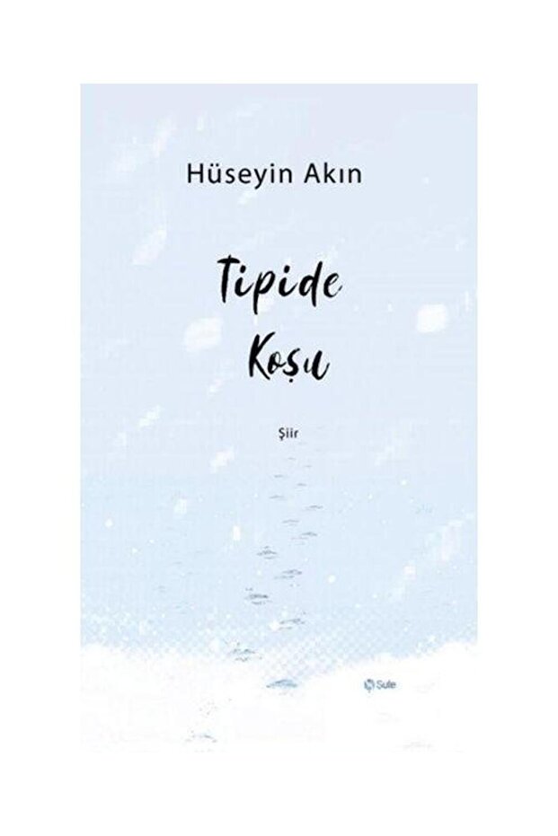 Tipide Koşu / / Hüseyin Akın