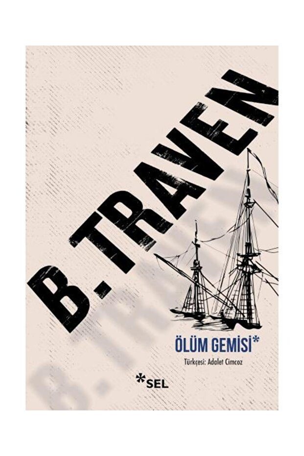 Ölüm Gemisi / Sel Yayınları / B. Traven