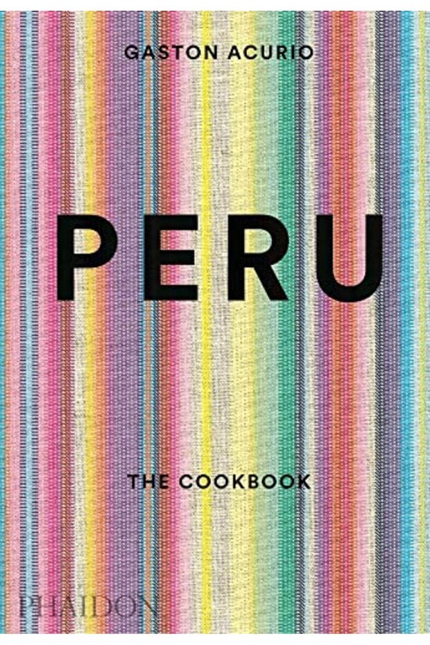 Peru The Cookbook