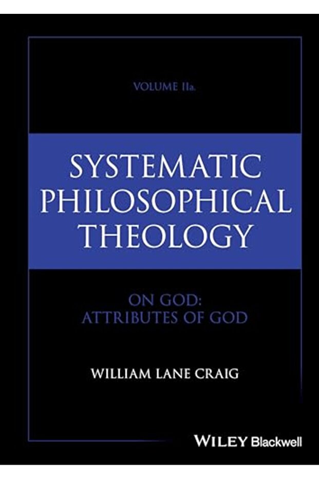 Systematic Philosophical Theology Volume 2 On God Attributes Of God