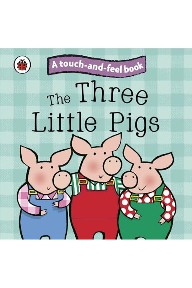 Touch And Feel Fairy Tales The Three Little Pigs Ladybird Tales