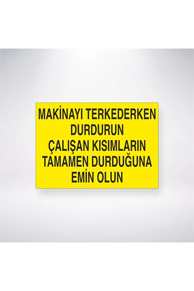 Stop the Machine When Leaving Ensure That All Running Parts Come to a Complete Stop Sticker 20X28 cm