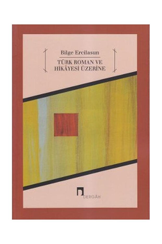 Türk Roman ve Hikayesi Üzerine / / Bilge Ercilasun
