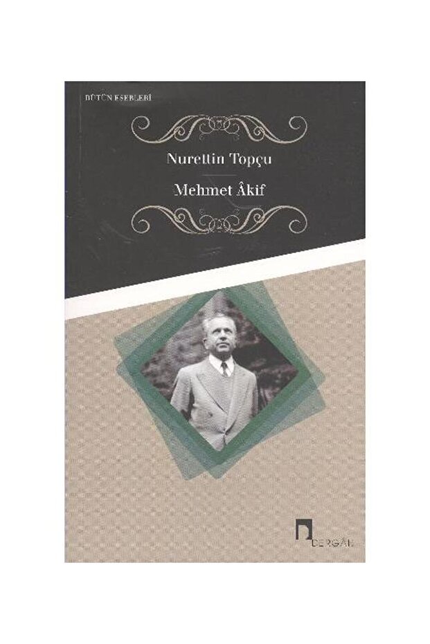 Mehmet Akif / Dergah Yayınları / Nurettin Topçu
