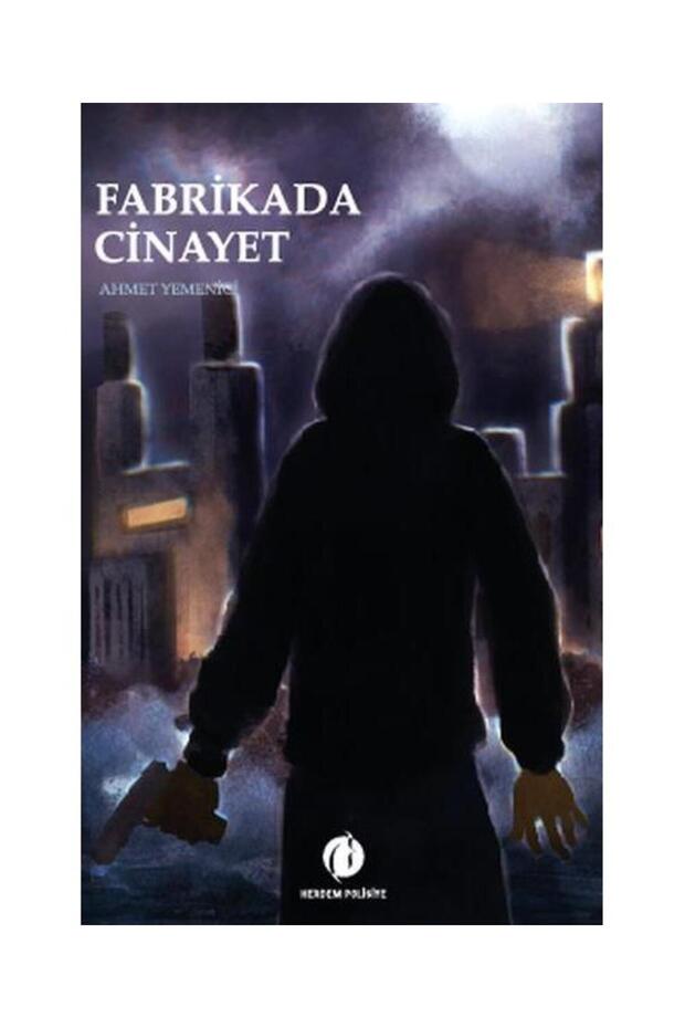 Fabrikada Cinayet / Herdem Kitap / Ahmet Yemenici