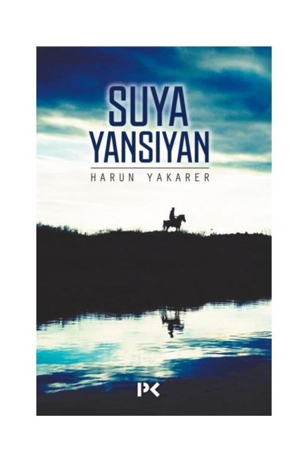 Suya Yansıyan / / Harun Yakarer