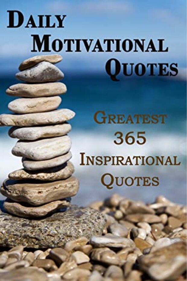 Daily Motivational Quotes Greatest 365 Inspirational Quotes Book