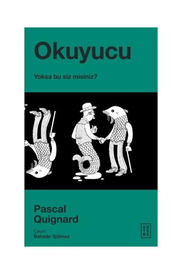 قارئ / Ketebe Yayınları / Pascal Quignard