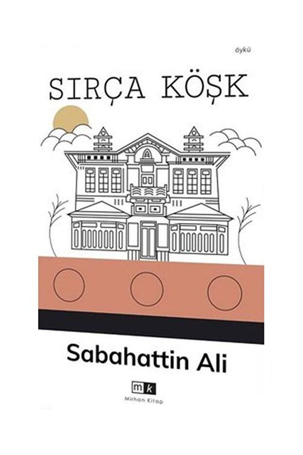 Sırça Köşk / / Sabahattin Ali