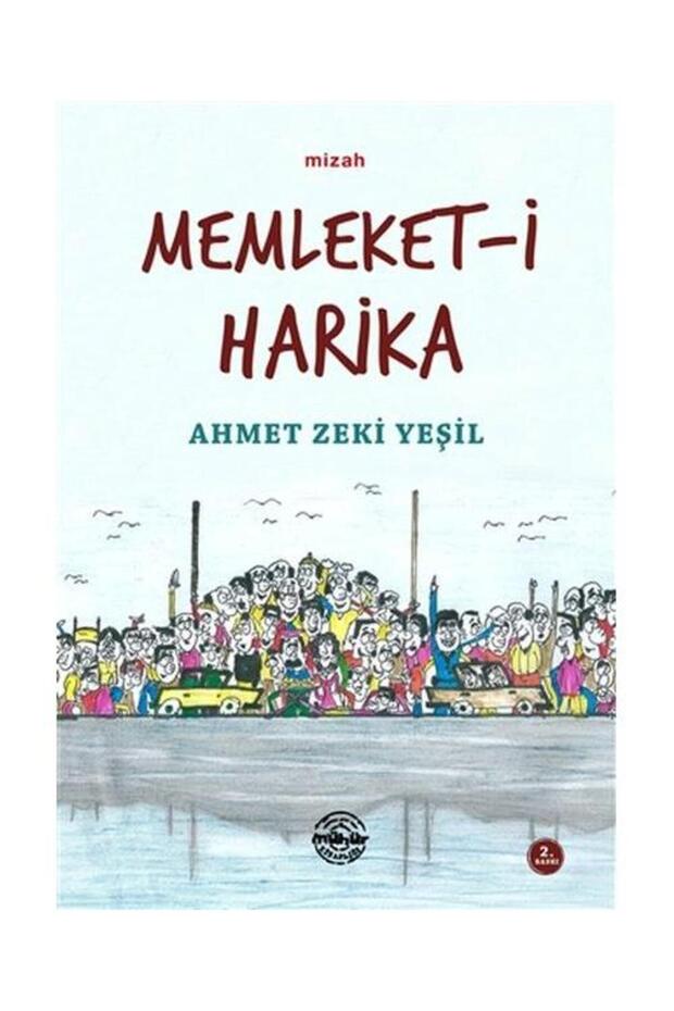 Memleket i Harika / / Ahmet Zeki Yeşil
