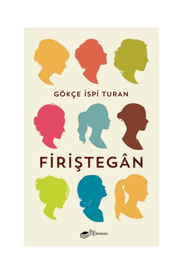 Firiştegan / / Gökçe İspi Turan