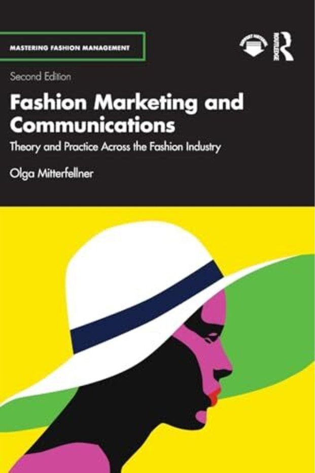 Fashion Marketing And Communications Theory And Practice Across The Fashion Industry
