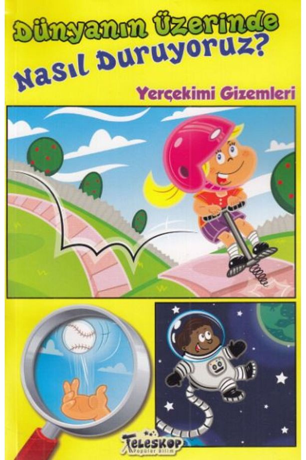 Dünyanın Üzerinde Nasıl Duruyoruz Yerçekimi Gizemleri - 1